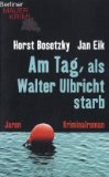 tl_files/Am Tag, als Walter Ulbricht starb.jpg tl_files/Am Tag, als Walter Ulbricht starb.jpg